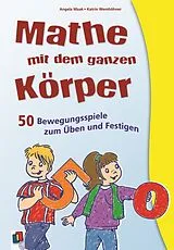 Kartonierter Einband Mathe mit dem ganzen Körper von Angela Maak, Katrin Barth