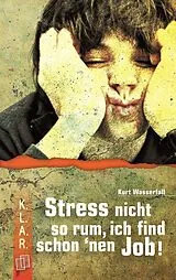 Kartonierter Einband Stress nicht so rum, ich find schon nen Job! von Kurt Wasserfall