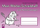 Geheftet Mein Wörter-Schreibheft  erste Rechtschreibregeln von Bernadette Frechen, Stefanie Schößler