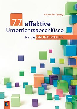 Kartonierter Einband 77 effektive Unterrichtsabschlüsse für die Grundschule von Alexandra Ferrarÿ