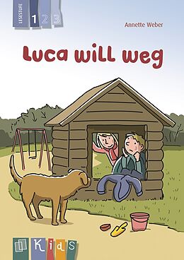 Kartonierter Einband Luca will weg  Lesestufe 1 von Annette Weber