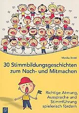 Kartonierter Einband 30 Stimmbildungsgeschichten zum Nach- und Mitmachen von Monika Strobl