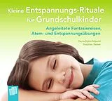 Audio CD (CD/SACD) Kleine Entspannungs-Rituale für Grundschulkinder von Doris Stöhr-Mäschl, Stephan Reiser