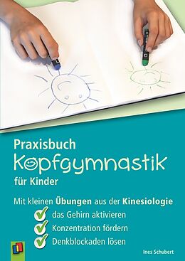 Kartonierter Einband Praxisbuch Kopfgymnastik für Kinder von Ines Schubert