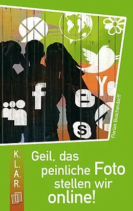 E-Book (epub) Geil, das peinliche Foto stellen wir online! von Florian Buschendorff