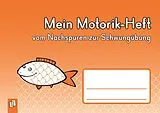 Geheftet (Geh) Mein Motorik-Heft  vom Nachspuren zur Schwungübung von Redaktionsteam Verlag an der Ruhr