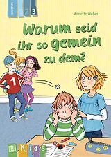 Kartonierter Einband Warum seid ihr so gemein zu dem?  Lesestufe 3 von Annette Weber