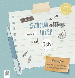 Kartonierter Einband Mein Schulalltag, meine Ideen und Ich von Redaktionsteam Verlag an der Ruhr