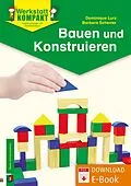 E-Book (pdf) Bauen und konstruieren - Klasse 2-4 von Barbara Scherrer, Dominique Lurz