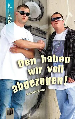 E-Book (epub) Den haben wir voll abgezogen! von Wolfgang Kindler
