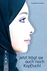 E-Book (epub) Jetzt trägt sie auch noch Kopftuch! von Friederike Schmöe