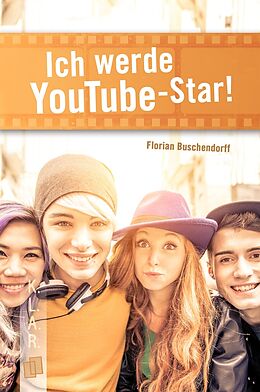 Kartonierter Einband Ich werde YouTube-Star! von Florian Buschendorff