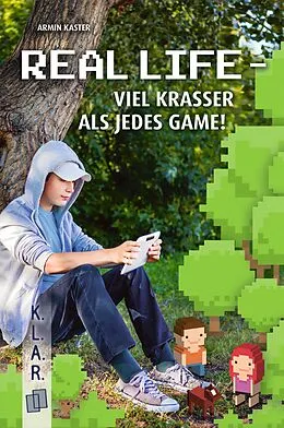 E-Book (epub) Real Life  viel krasser als jedes Game! von Armin Kaster