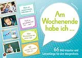 Textkarten / Symbolkarten "Am Wochenende habe ich ..." 66 Bild-Impulse und Satzanfänge für den Morgenkreis von Bernd Wehren