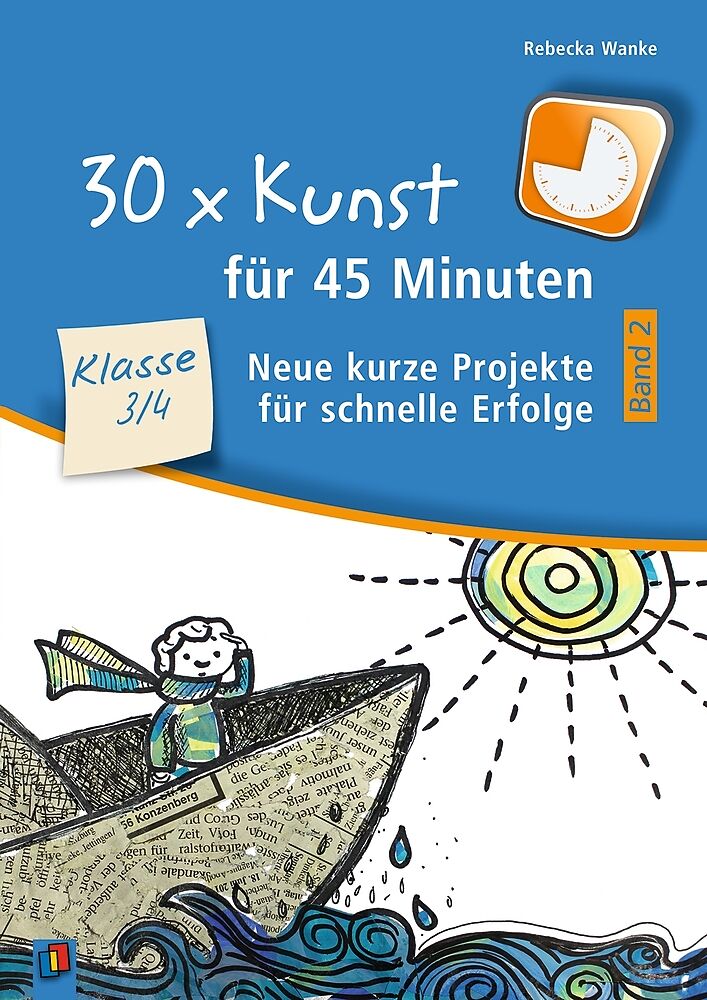 30 x Kunst für 45 Minuten - Band 2  Klasse 3/4