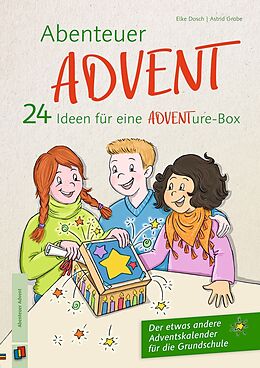 Kartonierter Einband Abenteuer Advent  24 Ideen für eine ADVENTure-Box von Astrid Grabe, Elke Dosch