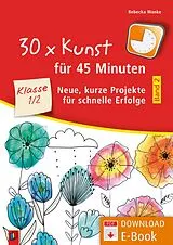 E-Book (pdf) 30 x Kunst für 45 Minuten - Band 2 - Klasse 1/2 von Rebecka Wanke