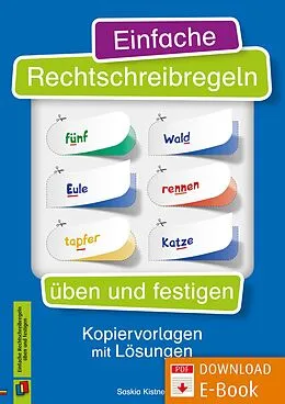 E-Book (pdf) Einfache Rechtschreibregeln üben und festigen von Saskia Kistner