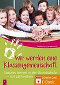 E-Book (pdf) Wir werden eine Klassengemeinschaft von Stephanie Cech-Wenning