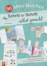 Kartonierter Einband 90 Mini-Bücher Schritt für Schritt selbst gemacht von Paul Johnson