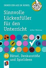 Kartonierter Einband Sinnvolle Lückenfüller für den Unterricht von Arthur Thömmes