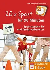 E-Book (pdf) 20 x Sport für 90 Minuten - Klasse 3/4 von Christian Reinschmidt, Vicki Reinschmidt