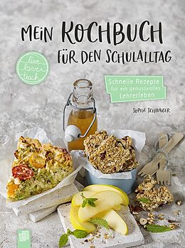 Kartonierter Einband Mein Kochbuch für den Schulalltag von Sophie Louise Schwaiger