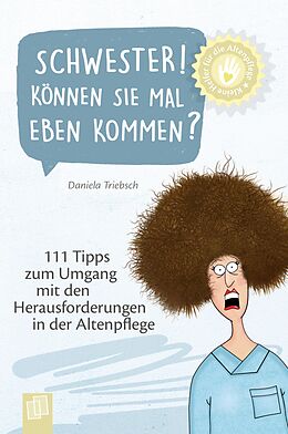 E-Book (epub) Schwester! Können Sie mal eben kommen? von Daniela Triebsch