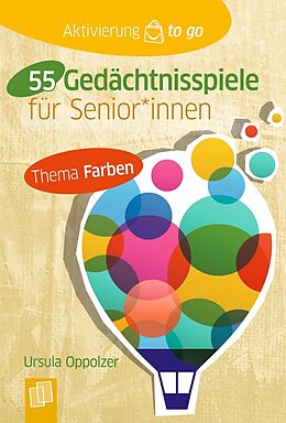 Kartonierter Einband 55 Gedächtnisspiele mit Farben für Senioren und Seniorinnen von Ursula Oppolzer