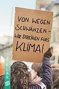 E-Book (epub) Von wegen schwänzen  wir streiken fürs Klima! von Florian Buschendorff