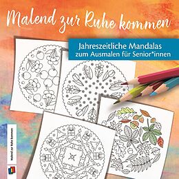 Geheftet Jahreszeitliche Mandalas zum Ausmalen für Senioren und Seniorinnen von Redaktionsteam Verlag an der Ruhr