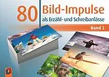 Textkarten / Symbolkarten 80 Bild-Impulse als Erzähl- und Schreibanlässe - Band 2 von 