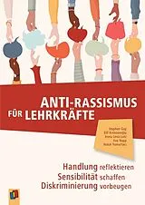 Kartonierter Einband Anti-Rassismus für Lehrkräfte von Haluk Yumurtac, Anna Lena Lutz, Eva Rupp
