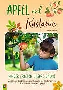 Kartonierter Einband (Kt) Apfel und Kastanie  Kinder erleben unsere Bäume von Bettina Igelbrink