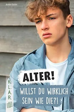 E-Book (epub) Alter! Willst du wirklich sein wie die?! von Armin Kaster