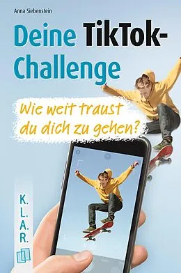 E-Book (epub) Deine TikTok-Challenge - Wie weit traust du dich zu gehen? von Anna Siebenstein