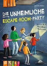 Kartonierter Einband Die unheimliche Escape-Room-Party  Lesestufe 1 von Annette Weber
