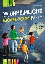 Kartonierter Einband Die unheimliche Escape-Room-Party  Lesestufe 2 von Annette Weber