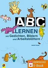 E-Book (pdf) ABC lernen mit Gedichten, Bildern und Arbeitsblättern von Astrid Grabe, Tanja Schmidt