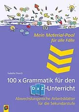 Kartonierter Einband 100 x Grammatik für den DAZ-Unterricht von Isabell Orasch