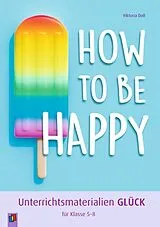 Kartonierter Einband How to be happy von Viktoria Doll