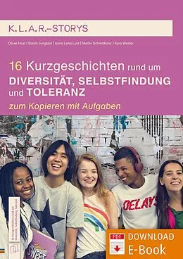 E-Book (pdf) 16 Kurzgeschichten rund um Diversität, Selbstfindung und Toleranz von Oliver Hust, Kyra Weider, Anna Lena Lutz