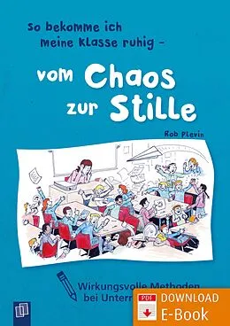 E-Book (pdf) So bekomme ich meine Klasse ruhig - vom Chaos zur Stille von Rob Plevin