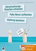 E-Book (pdf) Verschwörungstheorien erkennen, Fake News aufdecken, Stellung beziehen   von Caja Gröber, Luisa Heizmann, Sarah Pohl