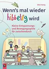 Kartonierter Einband Wenn's mal wieder hibbelig wird von Silke Hubrig