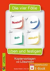 E-Book (pdf) Die vier Fälle - Nominativ, Genitiv, Dativ, Akkusativ üben und festigen von Saskia Kistner, Ann Cathrin Thanuskody