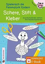 E-Book (pdf) Schere, Stift und Kleber - spielerisch die Feinmotorik fördern von Janet Schua