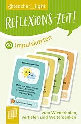 Textkarten / Symbolkarten Reflexions-Zeit! 60 Impulskarten zum Wiederholen, Vertiefen und Weiterdenken von Teacher__light