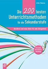 Kartonierter Einband Die 200 besten Unterrichtsmethoden für die Sekundarstufe von Arthur Thömmes