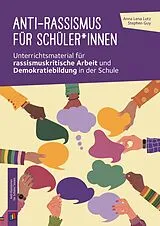Geheftet Anti-Rassismus für Schüler*innen von Stephen Guy, Anna Lena Lutz